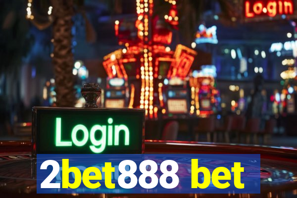 2bet888 bet